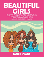 Beautiful Girls: Super Fun Coloring Books for Kids and Adults