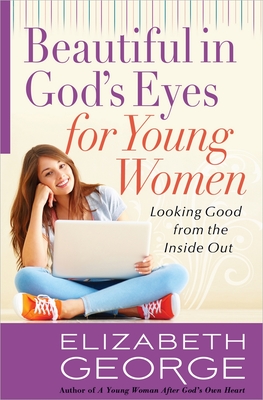 Beautiful in God's Eyes for Young Women - George, Elizabeth