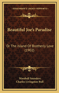 Beautiful Joe's Paradise: Or The Island Of Brotherly Love (1902)