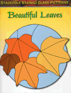 Beautiful Leaves: Stained Glass Patterns