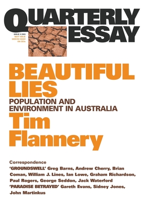 Beautiful Lies: Population & Environment in Australia: Quarterly Essay 9 - Flannery, Tim