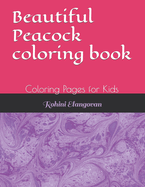 Beautiful Peacock coloring book: Coloring Pages for Kids