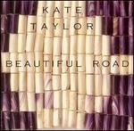 Beautiful Road - Kate Taylor