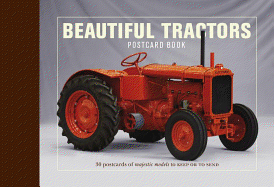 Beautiful Tractors Postcard Book: 30 Postcards of Majestic Models to Keep or Send