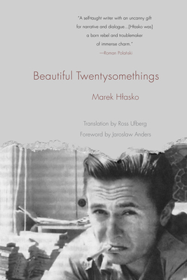 Beautiful Twentysomethings - Hlasko, Marek, and Ufberg, Ross (Translated by), and Anders, Jaroslaw (Foreword by)
