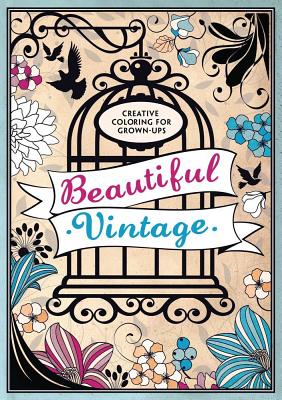 Beautiful Vintage: Creative Coloring for Grown-Ups - 