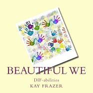 Beautiful We: Dif-Abilities
