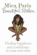 Beautiful within: Finding Happiness and Confidence in Your Own Skin