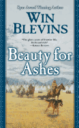 Beauty for Ashes: A Novel of the Mountain Men