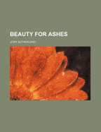 Beauty for Ashes