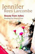 Beauty from Ashes: Readings for times of loss