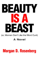 Beauty Is a Beast: Or, Women Don't Like the Word Cunt