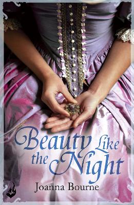 Beauty Like the Night: Spymaster 6 (A series of sweeping, passionate historical romance) - Bourne, Joanna