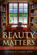 Beauty Matters: Creating a High Aesthetic in School Culture