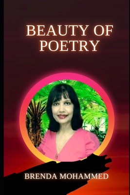 Beauty of Poetry: Poems to forget Sorrows - Mohammed, Brenda