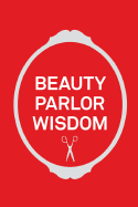 Beauty Parlor Wisdom - Dugan, Joanne (Photographer), and Mickenberg, Risa