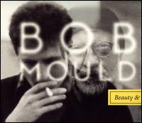 Beauty & Ruin - Bob Mould
