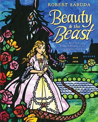 Beauty & the Beast: A Pop-Up Book of the Classic Fairy Tale - 