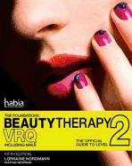 Beauty Therapy: The Foundations: The Official Guide to Beauty Therapy VRQ Level 2
