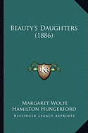 Beauty's Daughters (1886)