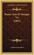 Beaux-Arts Et Voyages V2 (1861)