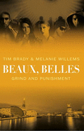 Beaux, Belles: Grind and Punishment