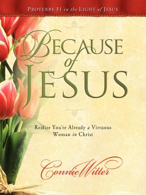 Because of Jesus - Witter, Connie, and Curtis, Angel (Foreword by)