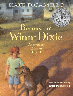 Because of Winn-Dixie Anniversary Edition - DiCamillo, Kate, and Patchett, Ann (Introduction by)