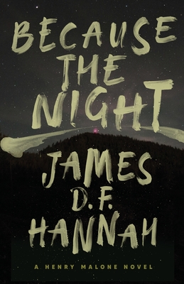 Because the Night: A Henry Malone Novel - Hannah, James D F