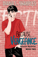 Because...Vengeance