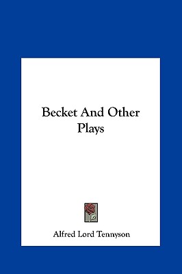Becket And Other Plays - Tennyson, Alfred Lord
