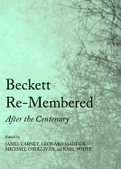 Beckett Re-membered: After the Centenary
