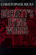 Beckett's Dying Words: The Clarendon Lectures 1990