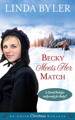 Becky Meets Her Match: An Amish Christmas Romance - Byler, Linda