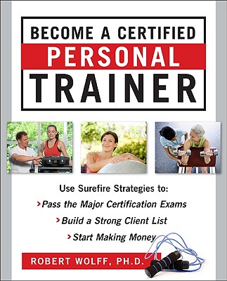 Become a Certified Personal Trainer (Ebook) - Wolff, Robert, PhD