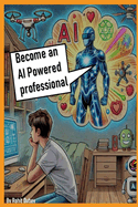 "Become an AI Powered professional" - Rohit Dubey: For Beginners to Experts