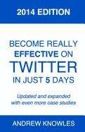 Become Really Effective on Twitter in Just 5 Days: 2014 Edition