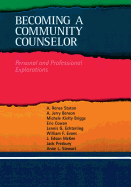 Becoming a Community Counselor: Personal and Professional Explorations