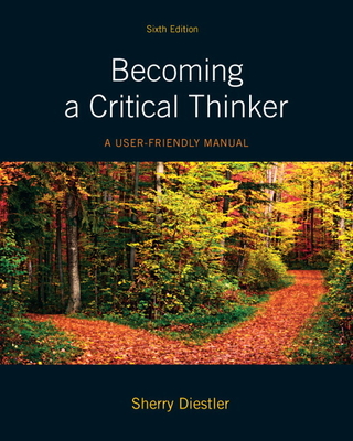 Becoming a Critical Thinker: A User Friendly Manual - Diestler, Sherry