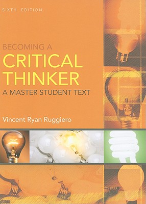 Becoming a Critical Thinker - Ruggiero, Vincent Ryan