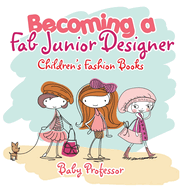 Becoming a Fab Junior Designer Children's Fashion Books