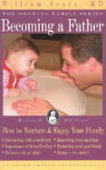 Becoming a Father: How to Nurture & Enjoy Your Family