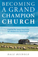 Becoming a Grand Champion Church: Exploring the Twenty-Third Psalm as a Blueprint for Church Growth