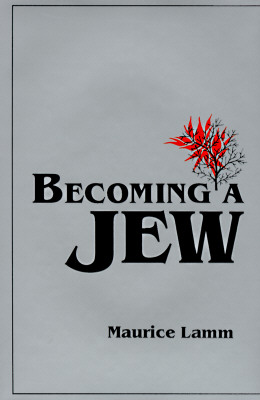 Becoming a Jew - Lamm, Maurice, Rabbi