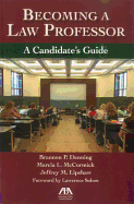 Becoming a Law Professor: A Candidate's Guide