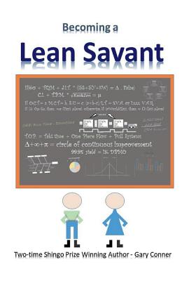 Becoming a Lean Savant, Volume 1 - Conner, Gary