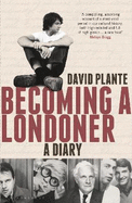 Becoming a Londoner: A Diary