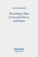 Becoming a Man in Ancient Greece and Rome: Essays on Myths and Rituals of Initiation