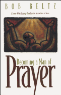 Becoming a Man of Prayer