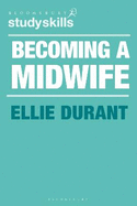 Becoming a Midwife: A Student Guide